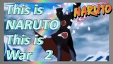 This is NARUTO This is War 2