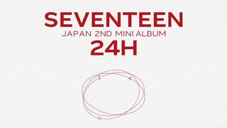 [ETC]SEVENTEEN JAPAN 2ND MINI ALBUM 「24H」 Highlight Medley