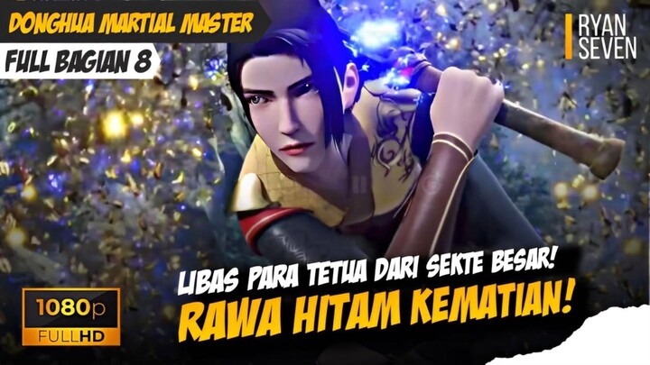 ARC RAWA HITAM KEMATIAN❗️ - Martial Master #8