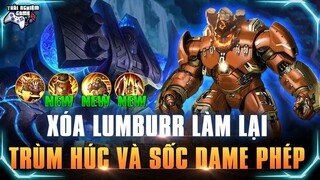 [Liên Quân] Xóa LUMBURR làm lại thành TRÙM HÚC ĐẨY và SỐC DAME PHÉP TNG