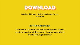 Seth Jared Hymes – Digital Marketing Career Blueprint – Free Download Courses