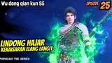 WU DONG QIAN KUN SEASON 5 EPS 25 | LIN DONG HAJ4R KEKAISARAN ELANG LANGIT