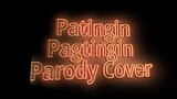 Patingin - Pagtingin by Ben & Ben (Parody Cover)