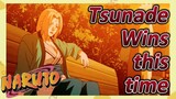 Tsunade Wins this time