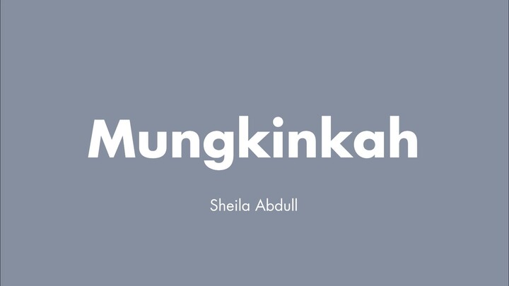 Sheila Abdul - Mungkinkah (Lirik)