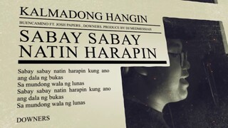 KALMADONG HANGIN - Buencamino Feat. Josh Papers & Downers Prod. by DJ Medmessiah - Lyric Video