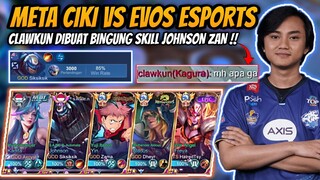 META CIKI VS EVOS ESPORTS !! CLAWKUN DIBUAT BINGUNG SKILL JOHNSON ZAN !!