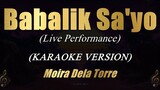 Babalik Sa'yo (Live Version) - Moira Dela Torre (Karaoke)