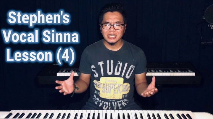 STEPHEN'S VOCAL SINNA (LESSON 4)