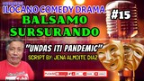 ILOCANO COMEDY DRAMA || BALSAMO SURSURANDO 15 | UNDAS ITI PANDEMIC