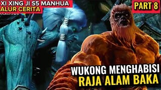 WUKONG MENGHABISI RAJA ALAM BAKA DAN BERHASIL MENEMUKAN SU YI | XI XING JI SEASON 5 PART 8 MANHUA