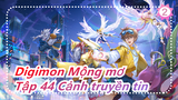 [Digimon Mộng mơ] Tập 44 Cảnh truyền tin, Lồng Tiếng Quảng Đông_2