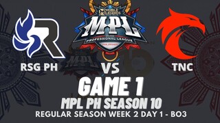 GAME 1: RSG PH vs. TNC | MPL-PH S10 Week 2 Day 1