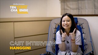 Ten Years Challenge | Cast Interview | Hanggini as Atya