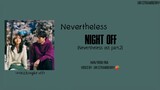 Night Off (나이트오프) - Nevertheless (Nevertheless OST Part.2) || Lirik Terjemahan Indonesia