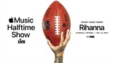 Rihanna - Super Bowl LVII Halftime Show - UHDTV