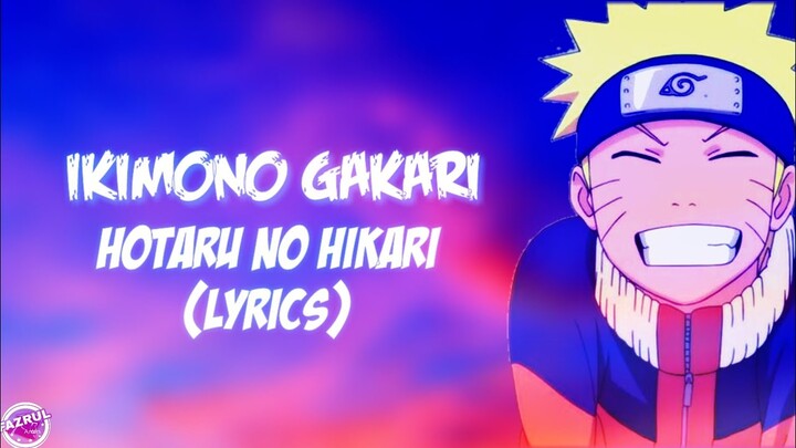Naruto opening 5 : ikimono Gakari - Hotaru No Hikari ( lyrics )