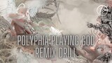 Polyphia - Playing God REMIX Drill