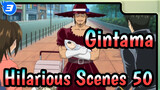[Gintama Hilarious Scenes 50_3