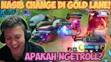 BAGAIMANA NASIB CHANGE MAIN DI GOLD LANE ? APAKAH NGETROLL TEAM ?