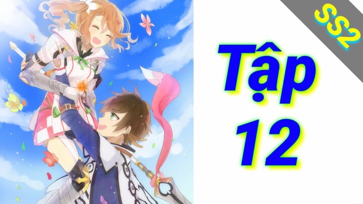 Tales of Zestiria the X SS2 | Tập 12 ViệtSub