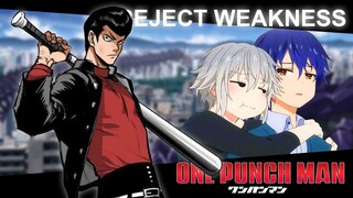 Reject weakness, embrace masculinity [Metal bat] One Punch Man edition