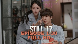 STILL 17 | FULL HD | EPISODE 1-30 (TAMAT)