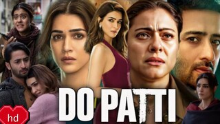 Do Patti Movie Hindi