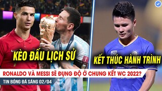 TIN BÓNG ĐÁ 2/4| Rô Si sẽ ĐỤNG ĐỘ ở Chung kết World Cup 2022? Q.Hải nói lời chia tay Hà Nội Fc