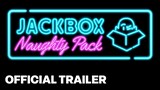 Jackbox Naughty Pack Teaser Trailer