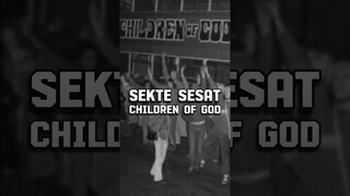 Sekte Sesat di Indonesia: Children of God!