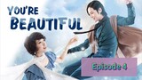YOU'RE BEA,🧑‍🎤TIFUL Episode 4 Tagalog Dubbed