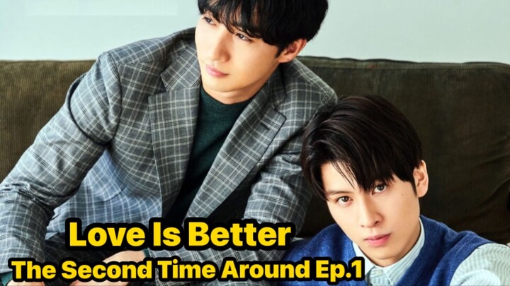 Love Is Better The Second Time Around (2024) Ep.1 Eng Sub.