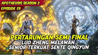 EPISODE 59 | APOTHEOSIS | PERTARUNGAN SEMI FINAL MELAWAN SENIOR TERKUAT SEKTE QINGYUN