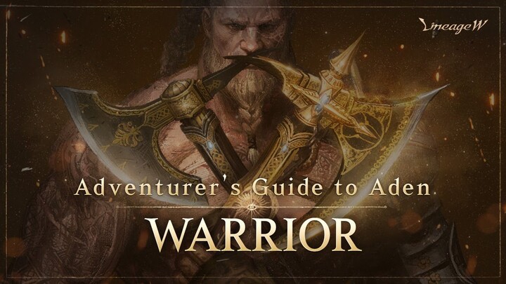 [Lineage W] Warrior｜Adventurer’s Guide to Aden｜