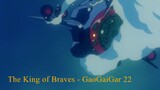 The King of Braves - GaoGaiGar 22