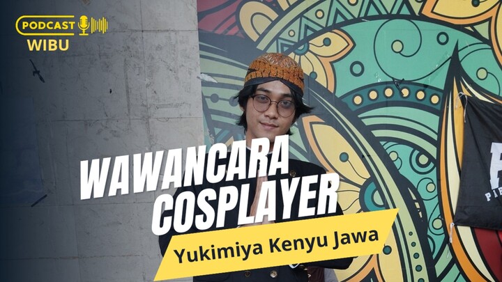 WAWANCARA COSPLAYER - YUKIMIYA KENYU VERSI JAWA