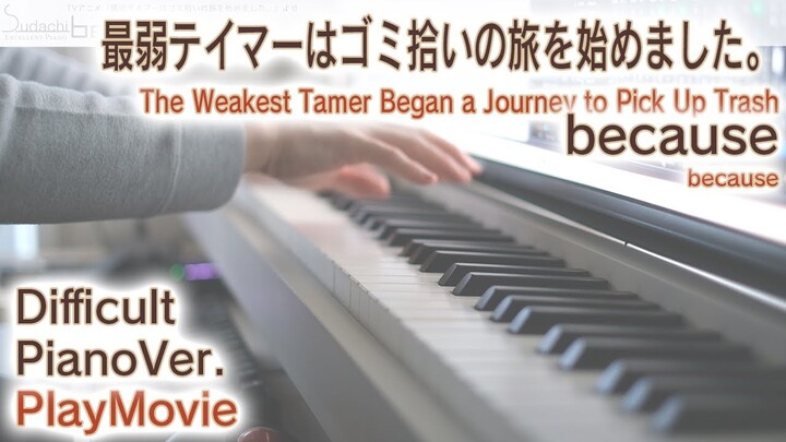 【最弱テイマーED】「because」エクセレントピアノ（上級）【because from The Weakest Tamer Began a Journey to Pick Up Trash】