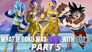 WHAT IF Goku Was BORN With GOD KI?(Part 5 - WHAT IF WEEK)