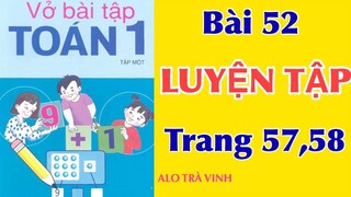 Vở bài tập Toán 1, tập 1 Bài 52 Luyện Tập, trang 57+58