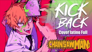 KICK BACK - Chainsaw Man OP (Cover Español latino full)