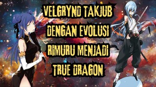 VELGRYND TAKJUB DENGAN EVOLUSI RIMURU MENJADI TRUE DRAGON KE 5