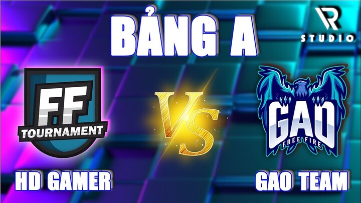 BÁN KẾT FF TOURNAMENT - BẢNG A | HẢI ĐĂNG GAMER VS GAO