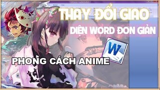 Hướng dẫn cách thay đổi giao diện Word đơn giản | Anime Stylish.