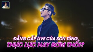 SƠN TÙNG ĐẲNG CẤP SÂN KHẤU SỐ 1: CHIẾM LĨNH SÂN KHẤU VÀ HÁT LIVE HAY HƠN