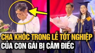 CHA KHÓC NGHẸN TRONG LỄ TỐT NGHIỆP CỦA CON GÁI BỊ CÂM ĐIẾC: “CON LUÔN LÀ NIỀM TỰ HÀO CỦA GIA ĐÌNH”