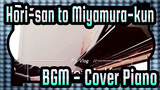 Hori-san to Miyamura-kun | BGM - Cover Piano