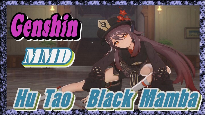 [Genshin, MMD] Hu Tao / Black Mamba