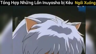 Tổng hợp những lần Inuyasha bị Kagome cho ngồi xuống phần 1