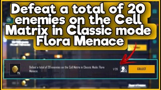 Defeat a total of 20 enemies on the Cell Matrix in Classic mode Flora Menace | C1S2 M3 Week3 Mission